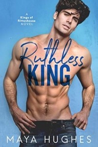 Maya Hughes - Ruthless King