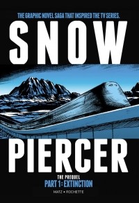 Мэтц  - Snowpiercer The Prequel: Extinction Volume 1