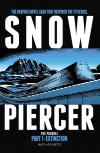 Мэтц  - Snowpiercer The Prequel: Extinction Volume 1