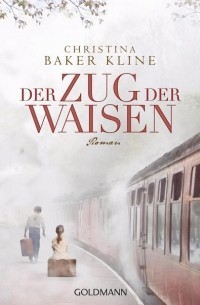 Кристина Бейкер Клайн - Der Zug der Waisen