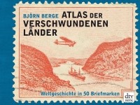 Бьёрн Берге - Atlas der verschwundenen Länder