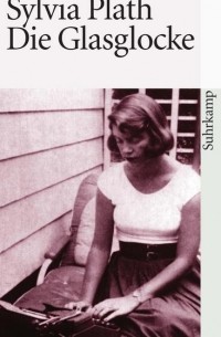 Sylvia Plath - Die Glasglocke