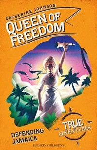 Catherine Johnson - Queen of Freedom: Defending Jamaica