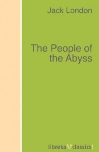 Джек Лондон - The People of the Abyss