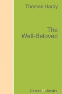 Томас Харди - The Well-Beloved