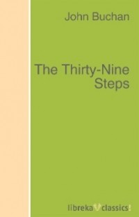Джон Бакен - The Thirty-Nine Steps