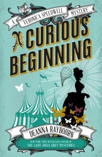 Деанна Рэйборн - A Veronica Speedwell Mystery - A Curious Beginning. Book 1