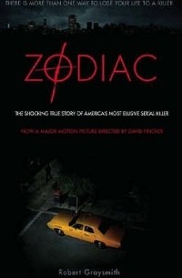 Роберт Грейсмит - Zodiac: The Shocking True Story of America’s Most Elusive Serial Killer