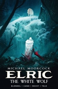 Жюльен Блондель - Michael Moorcock's Elric Volume 3: The White Wolf