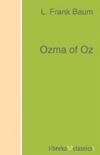 Лаймен Фрэнк Баум - Ozma of Oz