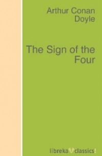 Arthur Conan Doyle - The Sign of the Four