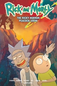 Кайл Старкс - Rick and Morty Volume 4: The Ricky Horror Peacock Show