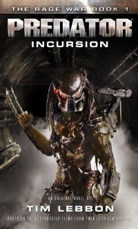 Тим Леббон - Predator: Incursion: The Rage War Book 1