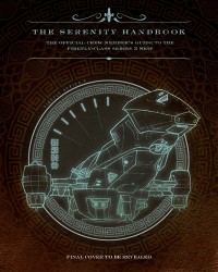 Марк Сумерак - The Serenity Handbook: The Official Crew Member’s Guide to the Firefly-Class Series 3 Ship