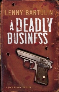 Ленни Бартулин - A Deadly Business. A Jack Susko Mystery