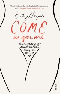 Emily Nagoski - Come as You Are: The Surprising New Science that Will Transform Your Sex Life