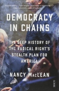 Нэнси Маклин - Democracy in Chains