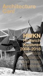 Марк Кушнер - Architecture Can! HWKN Hollwich Kushner 2008-2018