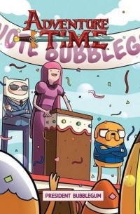 Джош Трухильо - Adventure Time. President Bubblegum. Volume 8