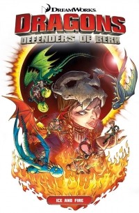 Саймон Фурман - Dragons Defenders of Berk. Ice and Fire