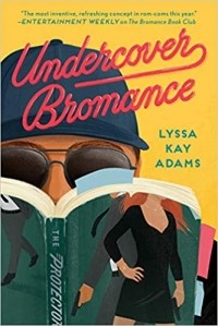 Лисса Кей Адамс - Undercover Bromance