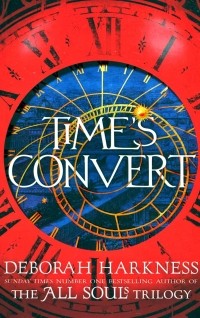 Дебора Харкнесс - Time's Convert