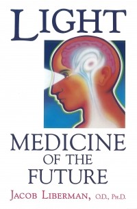 Джейкоб Либерман - Light: Medicine of the Future