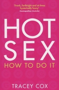 Трэйси Кокс - Hot Sex: How to Do It