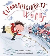 Donna Guthrie - Flibbertigibbety Words: Young Shakespeare Chases Inspiration