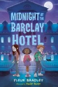 Флер Бредли - Midnight at the Barclay Hotel