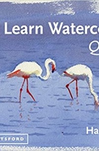 Hazel Soan - Learn Watercolour Quickly (Learn Quickly)