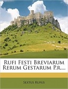 Фест  - Breviarium Rerum Gestarum Populi Romani