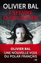Olivier Bal - L'Affaire Clara Miller