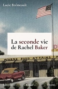Люси Бремо - La seconde vie de Rachel Baker