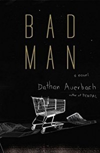 Dathan Auerbach - Bad Man