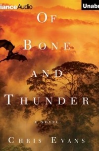 Крис Эванс - Of Bone and Thunder