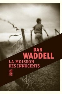 Дэн Уоделл - La moisson des innocents