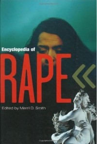 Merril D. Smith - Encyclopedia of Rape