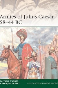  - Armies of Julius Caesar 58–44 BC