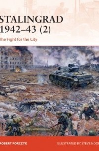 Robert Forczyk - Stalingrad 1942–43 (2): The Fight for the City