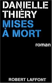 Даниэль Тьери - Mises à mort