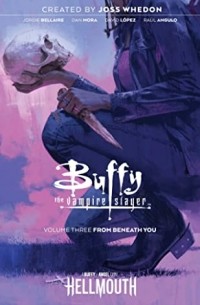 Джорди Беллэр - Buffy the Vampire Slayer, Vol. 3: From Beneath You