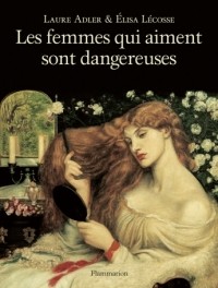  - Les femmes qui aiment sont dangereuses