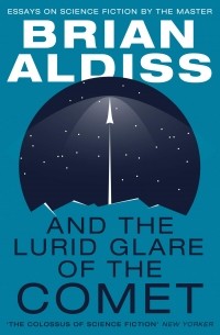 Brian Aldiss - And the Lurid Glare of the Comet