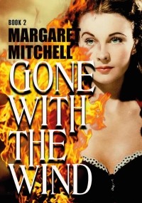 Маргарет Митчелл - Gone with the Wind. Book 2. Parts 4–5