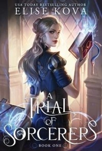 Элис Кова - A Trial of Sorcerers
