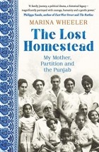 Marina Wheeler - The Lost Homestead: My Family, Partition and the Punjab