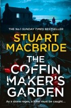 Stuart Macbride - The Coffinmaker&#039;s Garden