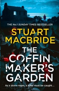 Stuart Macbride - The Coffinmaker's Garden