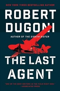 Роберт Дугони - The Last Agent